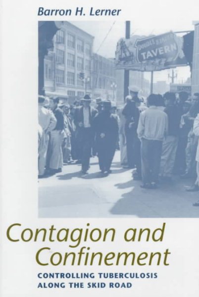 Contagion and Confinement: Controlling Tuberculosis along the Skid Road cover