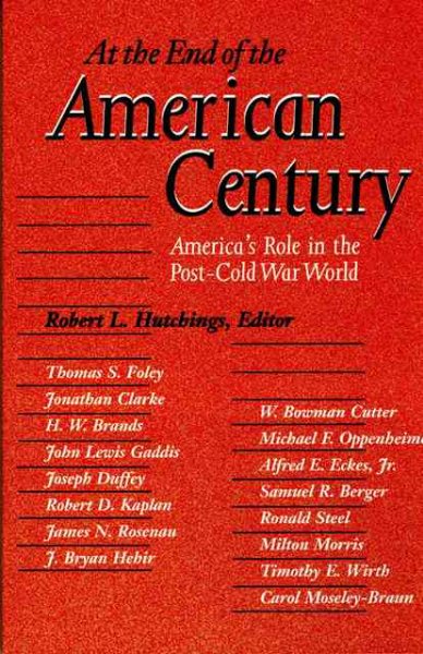 At the End of the American Century: America's Role in the Post-Cold War World cover