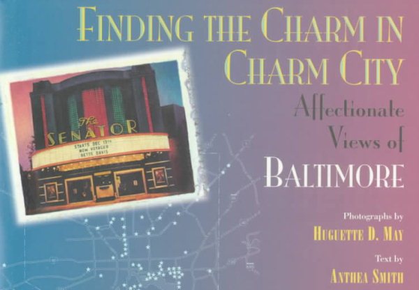 Finding the Charm in Charm City: Affectionate Views of Baltimore, Maryland cover