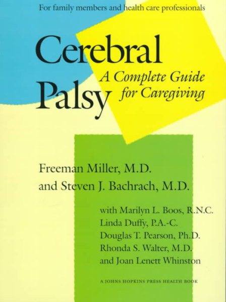Cerebral Palsy: A Complete Guide for Caregiving (A Johns Hopkins Press Health Book) cover