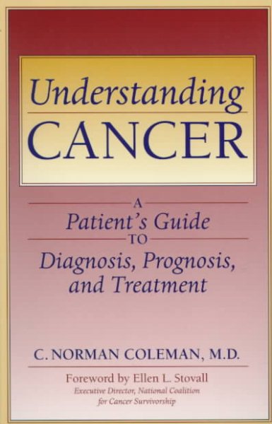 Understanding Cancer: A Patient's Guide to Diagnosis, Prognosis, and Treatment cover