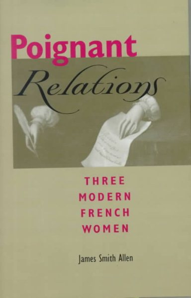 Poignant Relations: Three Modern French Women cover