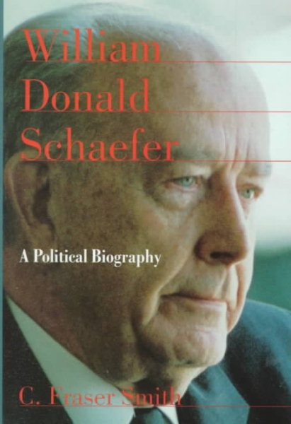 William Donald Schaefer: A Political Biography cover