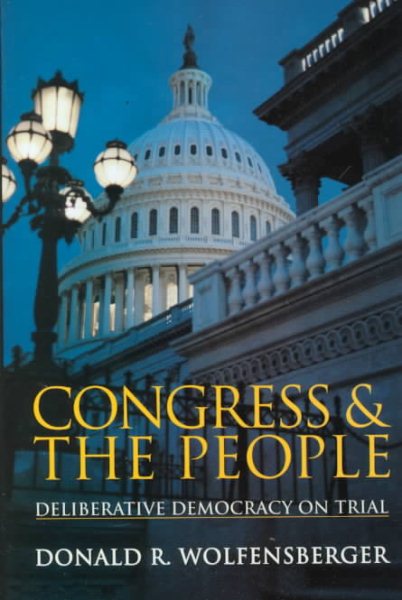 Congress and the People: Deliberative Democracy on Trial (Woodrow Wilson Center Press) cover