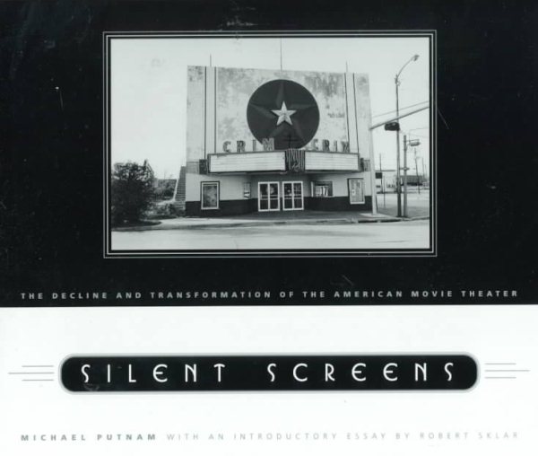 Silent Screens: The Decline and Transformation of the American Movie Theater (Creating the North American Landscape) cover