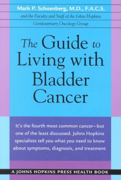The Guide to Living with Bladder Cancer (A Johns Hopkins Press Health Book) cover