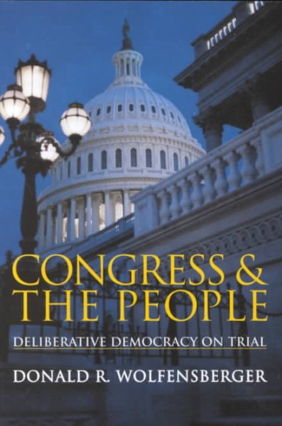 Congress and the People: Deliberative Democracy on Trial (Woodrow Wilson Center Press)