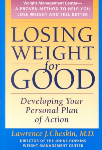 Losing Weight for Good: Developing Your Personal Plan of Action (A Johns Hopkins Press Health Book) cover
