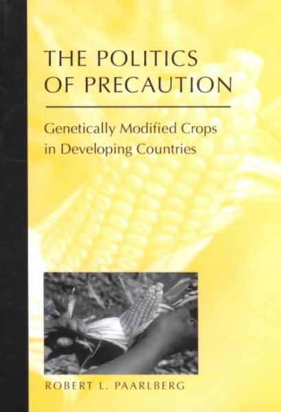 The Politics of Precaution: Genetically Modified Crops in Developing Countries cover