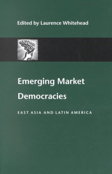 Emerging Market Democracies: East Asia and Latin America (A Journal of Democracy Book) cover