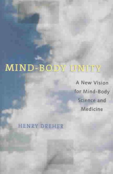 Mind-Body Unity: A New Vision for Mind-Body Science and Medicine cover