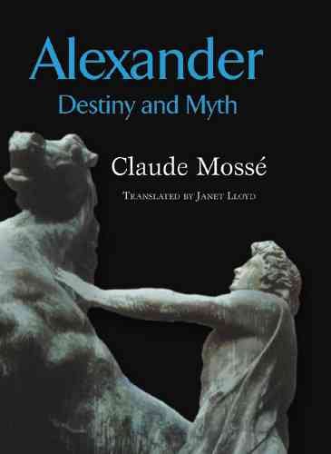 Alexander: Destiny and Myth cover