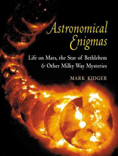 Astronomical Enigmas: Life on Mars, the Star of Bethlehem, and Other Milky Way Mysteries cover