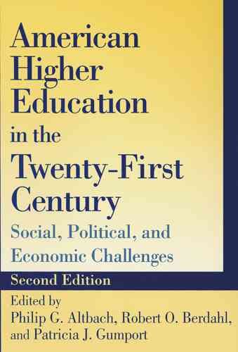 American Higher Education in the Twenty-First Century: Social, Political, and Economic Challenges cover