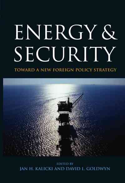 Energy and Security: Toward a New Foreign Policy Strategy (Woodrow Wilson Center Press) cover