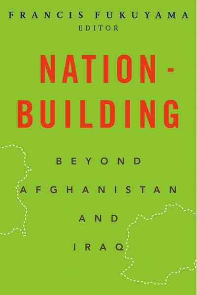 Nation-Building: Beyond Afghanistan and Iraq (Forum on Constructive Capitalism) cover