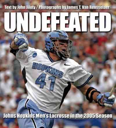 Undefeated: Johns Hopkins Men's Lacrosse in the 2005 Season cover