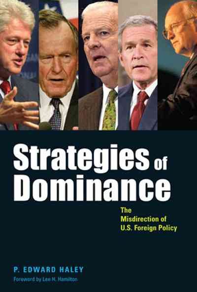 Strategies of Dominance: The Misdirection of U.S. Foreign Policy (Woodrow Wilson Center Press) cover