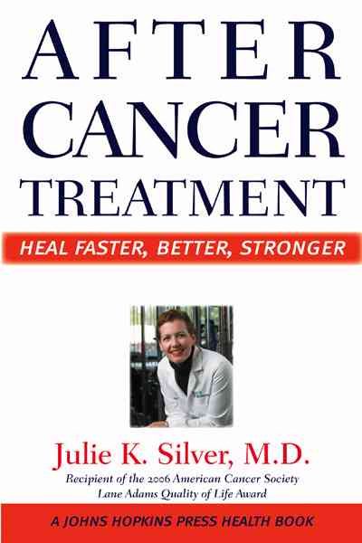 After Cancer Treatment: Heal Faster, Better, Stronger (A Johns Hopkins Press Health Book) cover