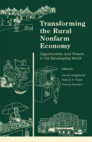 Transforming the Rural Nonfarm Economy: Opportunities and Threats in the Developing World (World Bank and International Food Policy Research Institute Project)