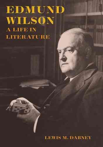 Edmund Wilson: A Life in Literature cover