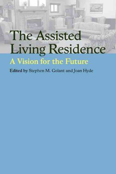 The Assisted Living Residence: A Vision for the Future cover