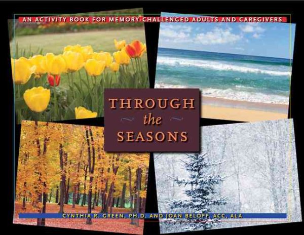 Through the Seasons: An Activity Book for Memory-Challenged Adults and Caregivers (A Johns Hopkins Press Health Book) cover