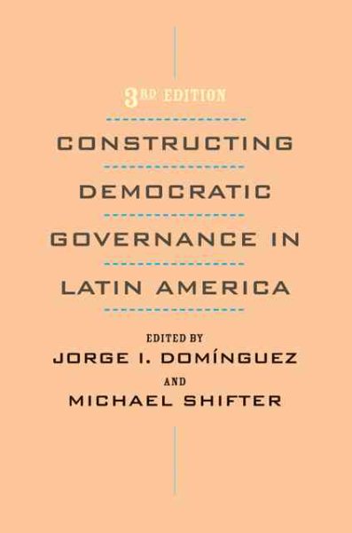 Constructing Democratic Governance in Latin America (An Inter-American Dialogue Book) cover