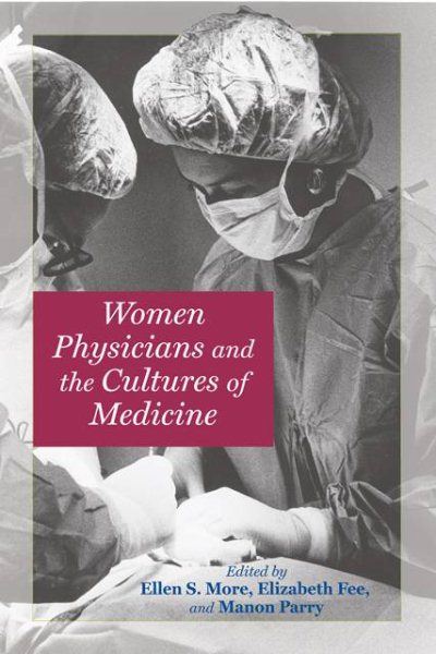 Women Physicians and the Cultures of Medicine cover
