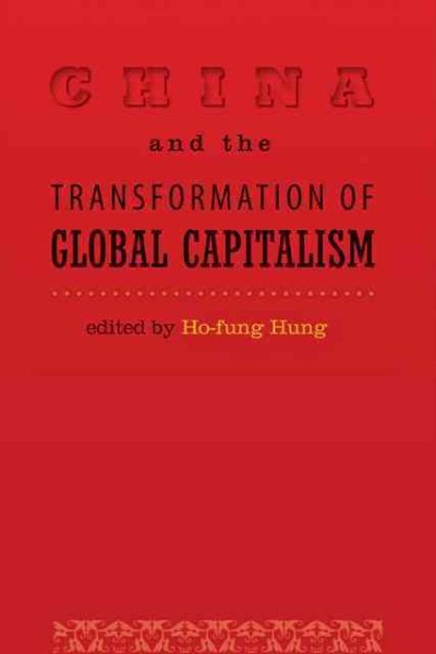China and the Transformation of Global Capitalism (Themes in Global Social Change) cover