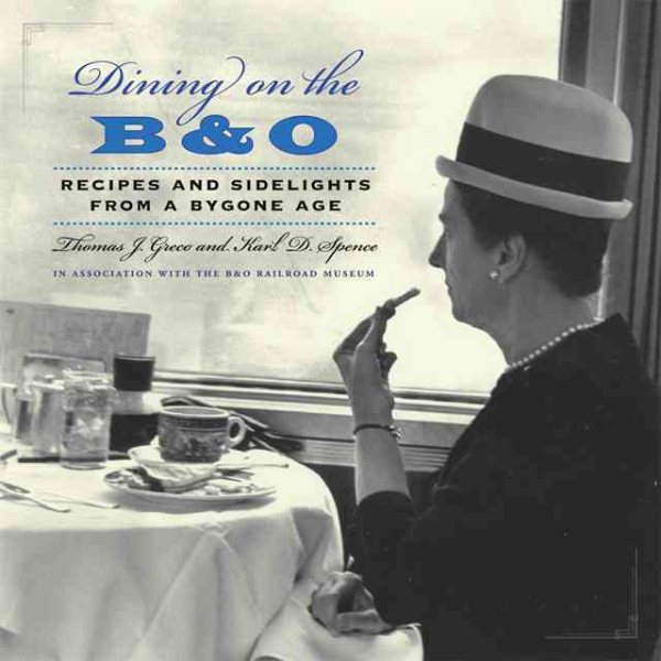 Dining on the B&O: Recipes and Sidelights from a Bygone Age cover