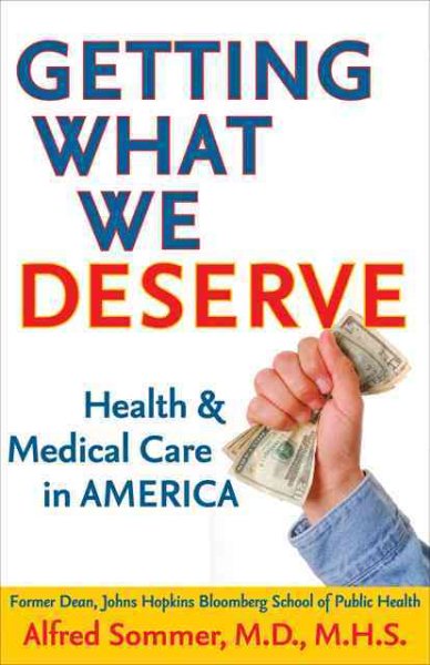 Getting What We Deserve: Health and Medical Care in America cover