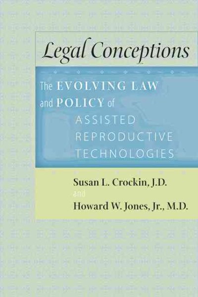 Legal Conceptions: The Evolving Law and Policy of Assisted Reproductive Technologies cover