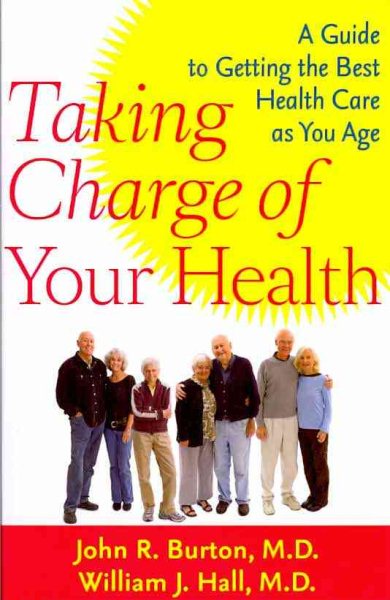 Taking Charge of Your Health: A Guide to Getting the Best Health Care as You Age cover