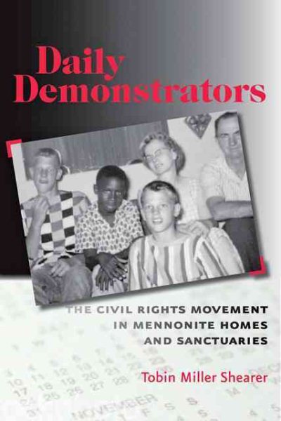 Daily Demonstrators: The Civil Rights Movement in Mennonite Homes and Sanctuaries (Young Center Books in Anabaptist and Pietist Studies) cover