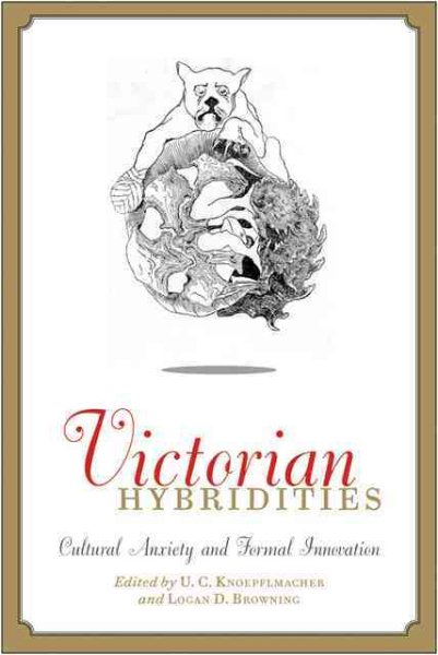 Victorian Hybridities: Cultural Anxiety and Formal Innovation