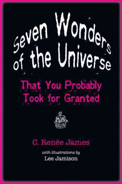 Seven Wonders of the Universe That You Probably Took for Granted cover