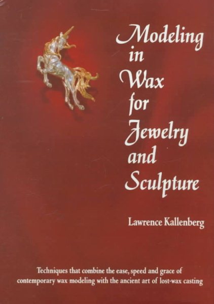 Modeling in Wax for Jewelry and Sculpture cover