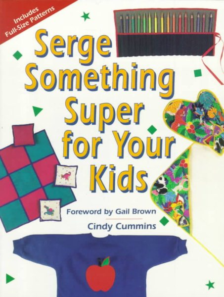 Serge Something Super for Your Kids (Creative Machine Arts Series) cover