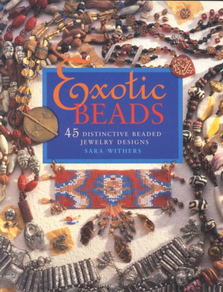 Exotic Beads : 45 Distinctive Beaded Jewelry Designs cover