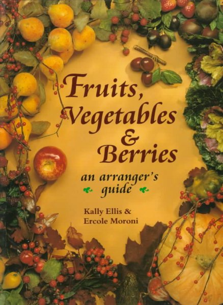 Fruits, Vegetables, & Berries: An Arranger's Guide cover