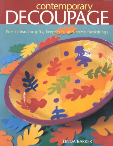 Contemporary Decoupage: Fresh Ideas for Gifts, Keepsakes and Home Furnishings cover