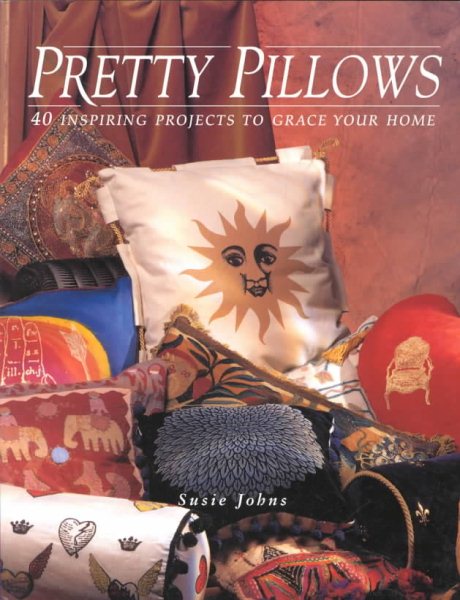 Pretty Pillows: 40 Inspiring Projects to Grace Your Home cover