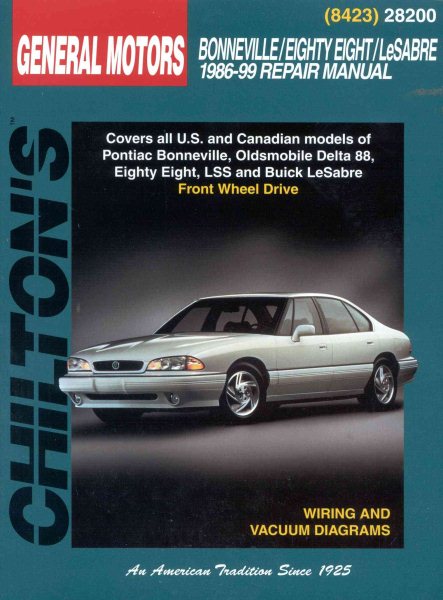 GM Bonneville/Eighty-Eight/LeSabre 1986-1999: Covers all U.S. and Canadian models of Pontiac Bonneville, Oldsmobile Eighty-Eight, LSS and Buick LeSabre (Chilton's Total Car Care Repair Manual)