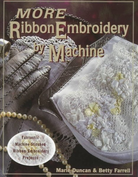 More Ribbon Embroidery by Machine