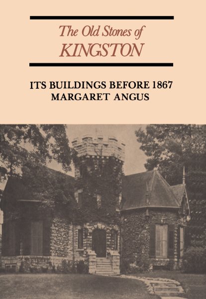 The Old Stones of Kingston: Its Buildings Before 1867 (Heritage) cover