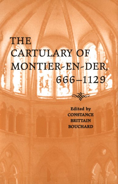 The Cartulary of Montier-en-Der, 666-1129 (Medieval Academy Books) cover