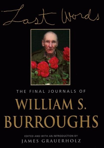Last Words: The Final Journals of William S. Burroughs cover