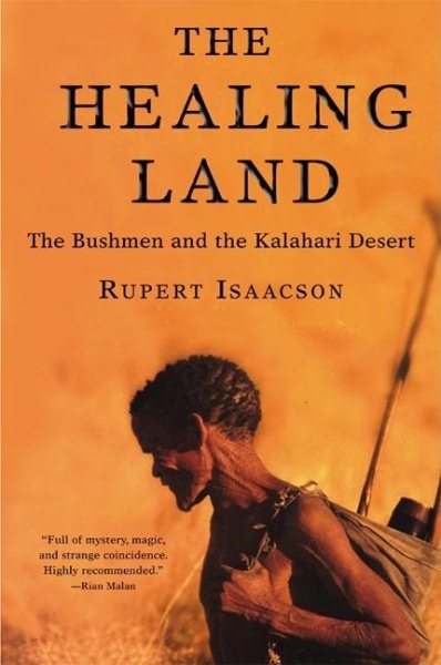 The Healing Land: The Bushmen and the Kalahari Desert cover
