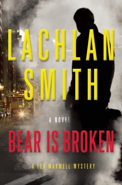 Bear is Broken (Leo Maxwell Mystery, 1)
